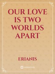 Our Love is Two Worlds Apart Book