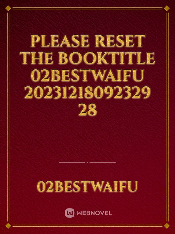 please reset the booktitle 02bestwaifu 20231218092329 28 Book