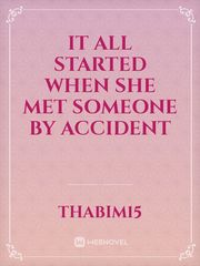 It all started when she met someone by accident Book
