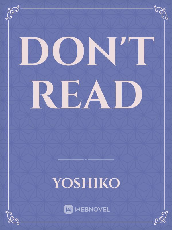 Don't read