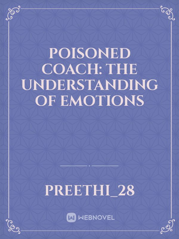poisoned coach: the understanding of emotions