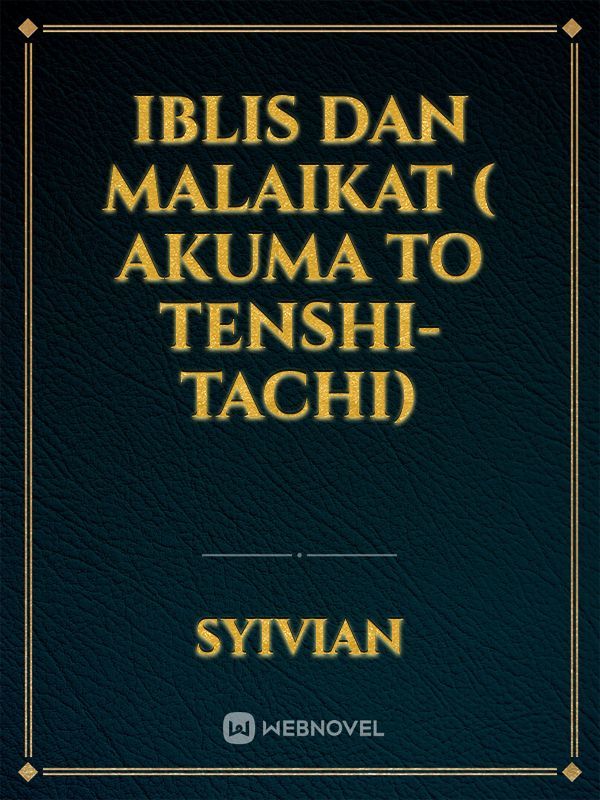 Iblis dan Malaikat
( Akuma to tenshi-tachi) Book