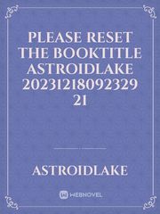 please reset the booktitle AstroidLake 20231218092329 21 Book