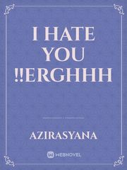 i hate you !!ERGHHH Book
