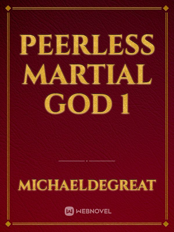 Peerless Martial God 1