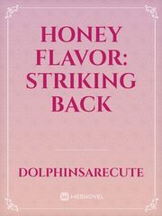 Honey Flavor: Striking Back Book