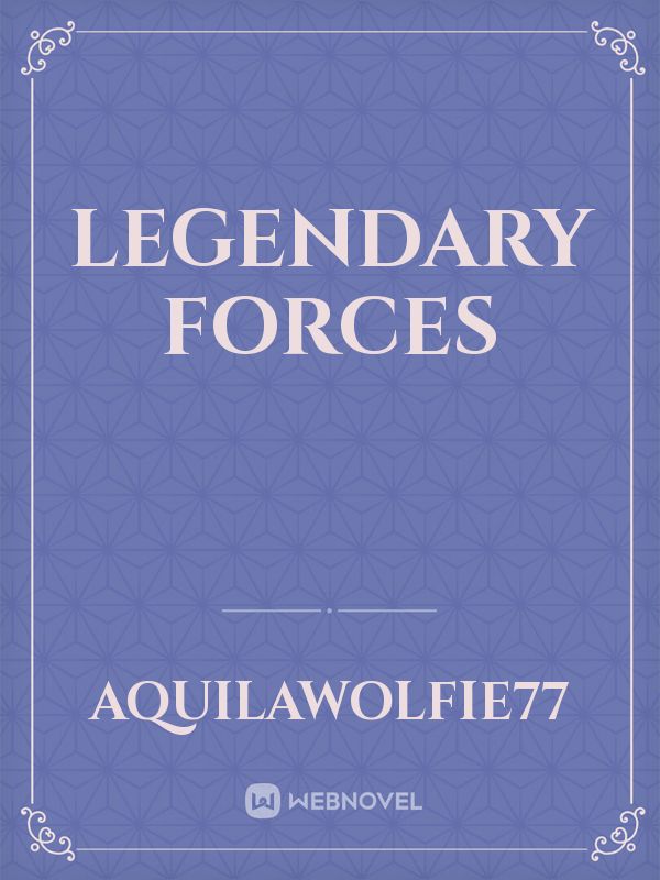 Legendary Forces