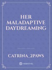 Her Maladaptive Daydreaming Book