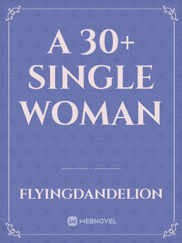 A 30+ single woman