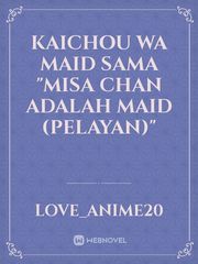 Kaichou wa maid sama "Misa Chan adalah Maid (pelayan)" Book