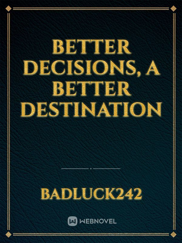 Better Decisions, A Better Destination Book