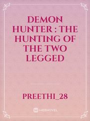 demon hunter : the hunting of the two legged Book