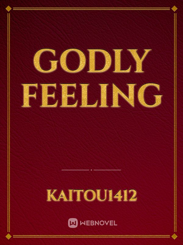GODLY FEELING