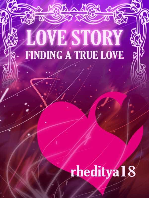 Love Story: Finding A True Love