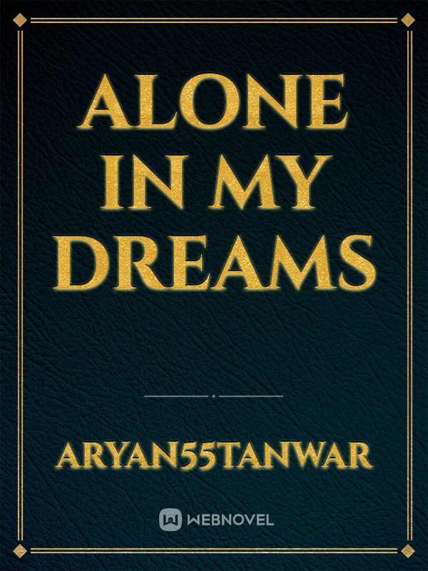 Alone In My Dreams