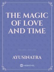 The Magic Of Love and Time Book