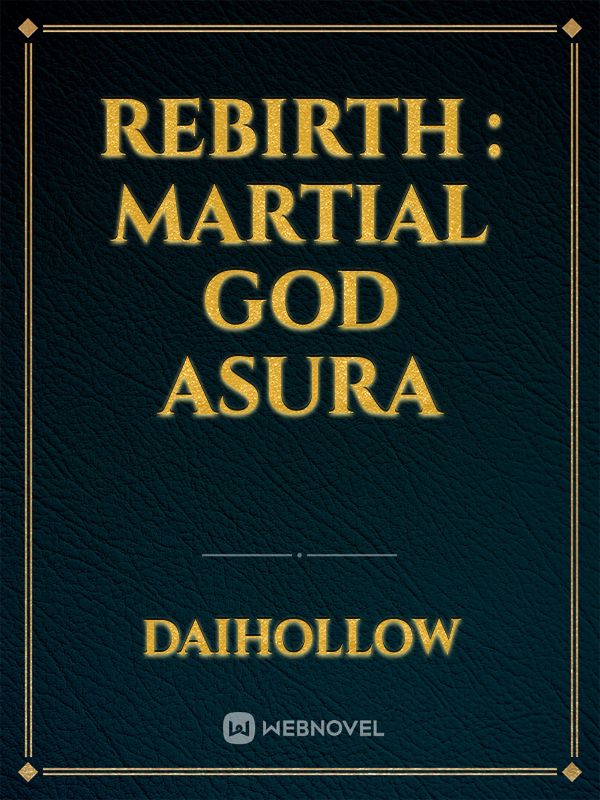 Rebirth : Martial God Asura