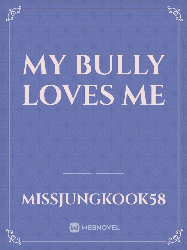 My Bully Loves Me Book