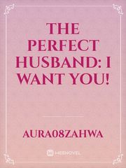 THE PERFECT HUSBAND: I want you! Book