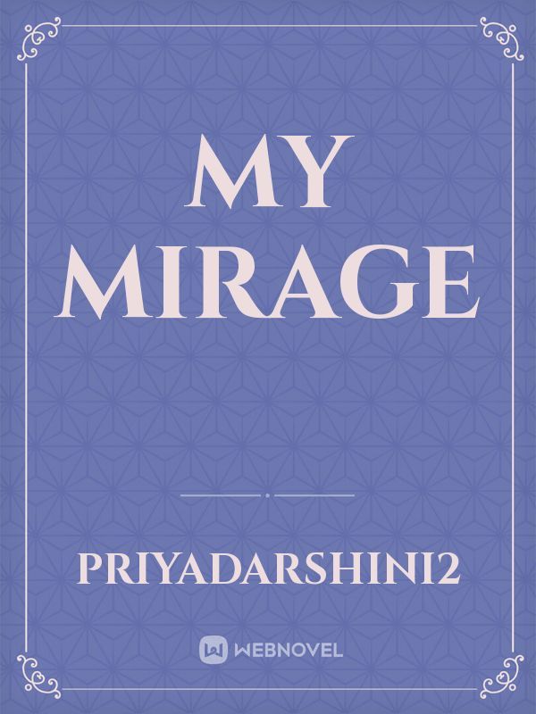 My mirage