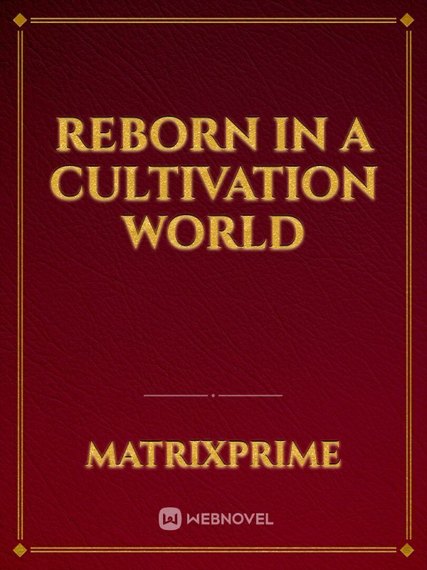 Reborn in a Cultivation world