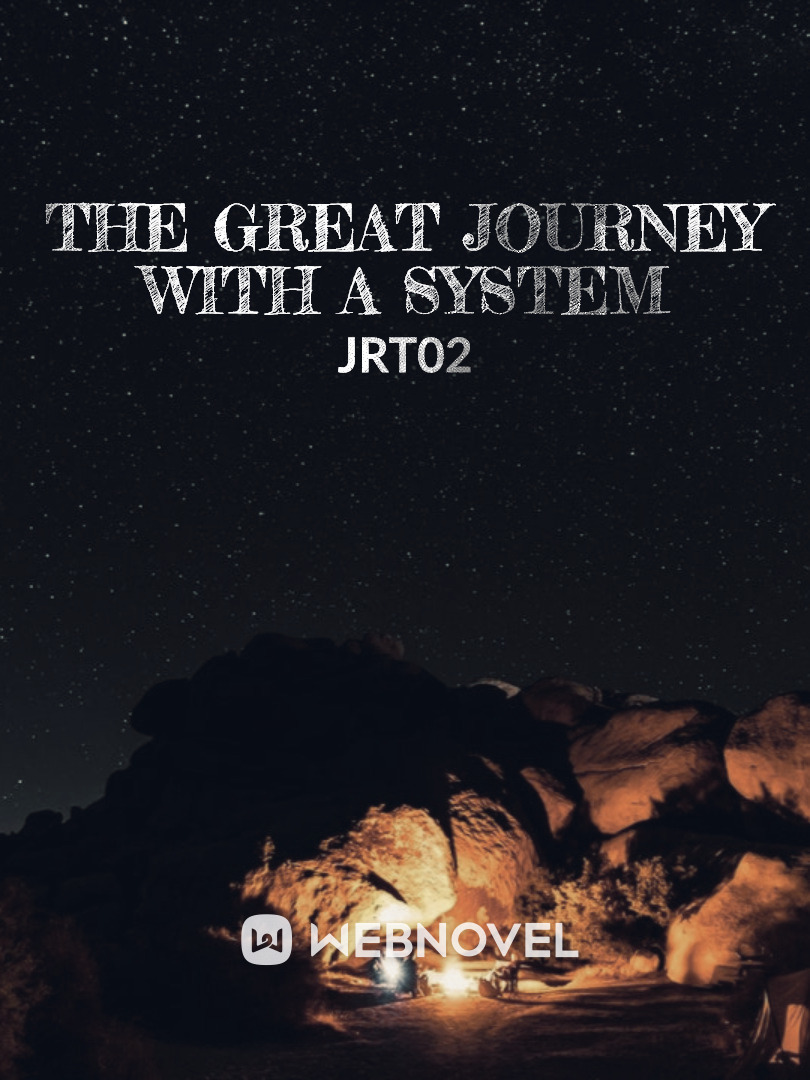 The Great Journey With a System
