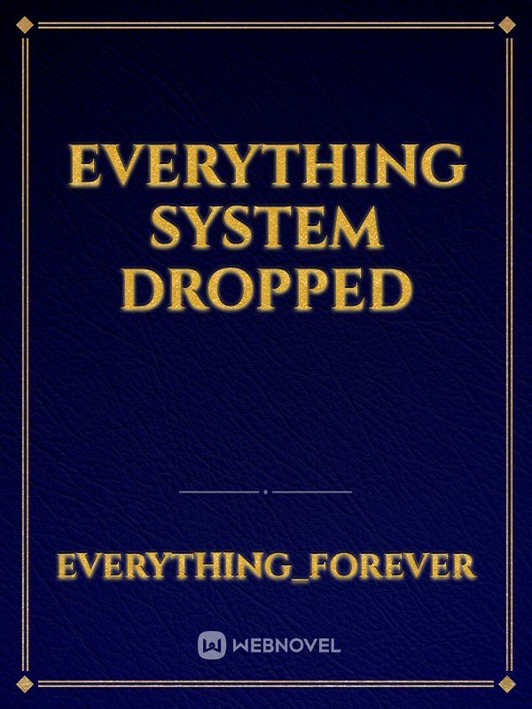 Everything system DROPPED