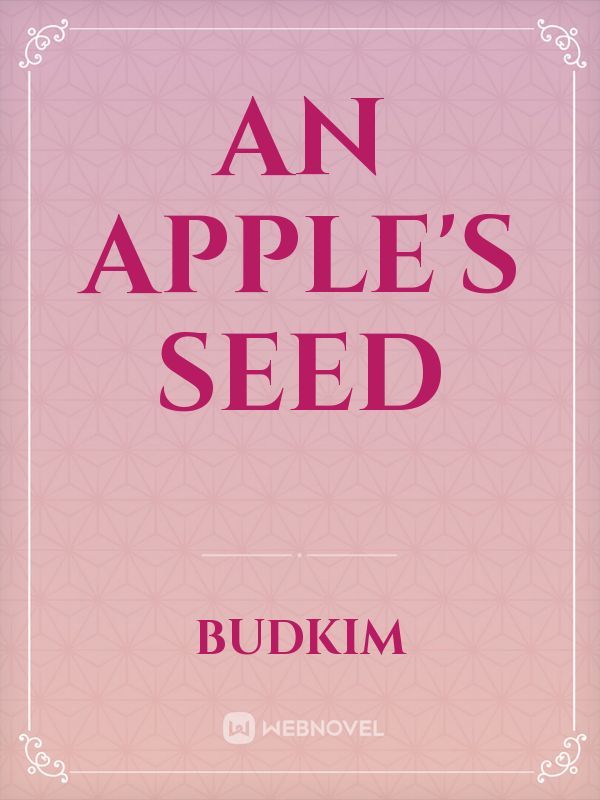 An Apple's Seed