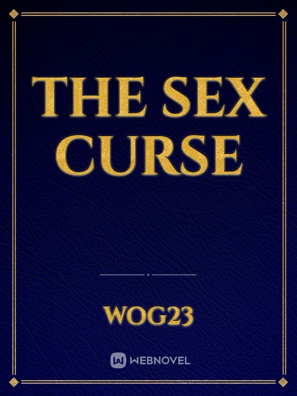 The Sex Curse Novel Read Free Webnovel