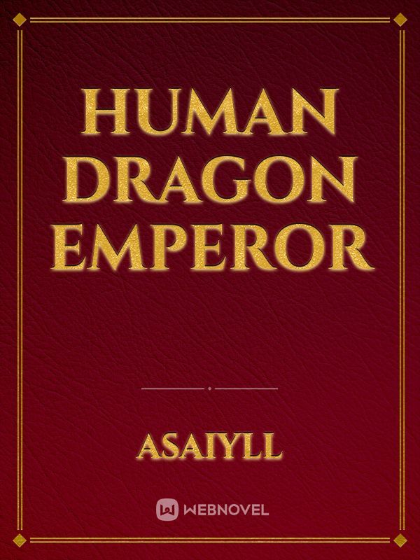 Human Dragon Emperor