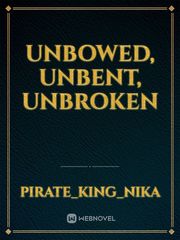 Unbowed, Unbent, Unbroken Book