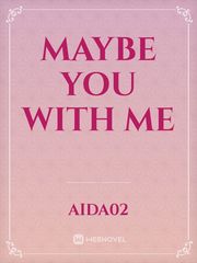 maybe you with me Book