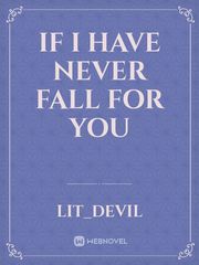 If I Have NEVer Fall For You Book