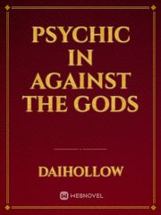 Psychic in Against the Gods Book