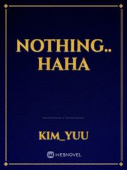 Nothing.. Haha Book