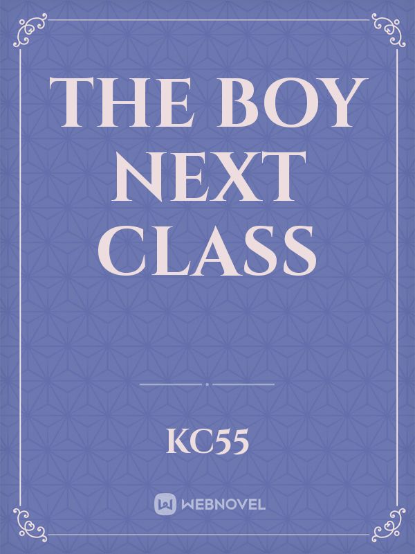 THE BOY NEXT CLASS