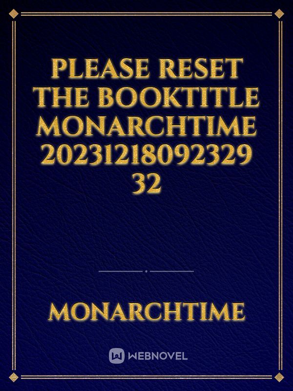 please reset the booktitle Monarchtime 20231218092329 32