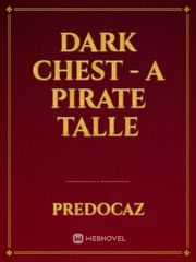 Dark Chest - A Pirate Talle Book