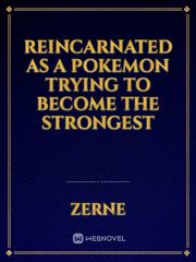 reincarnated as a Pokemon trying to become the strongest Book