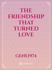 The friendship that turned love Book