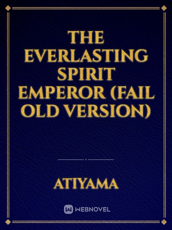 The Everlasting Spirit Emperor (Fail old Version) Book