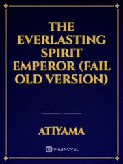 The Everlasting Spirit Emperor (Fail old Version) Book
