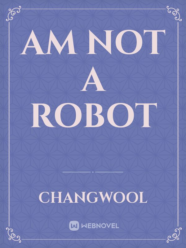 am not a robot
