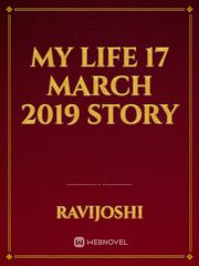 my life 17 march 2019 story Book