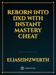 Reborn into DXD with instant mastery cheat Book