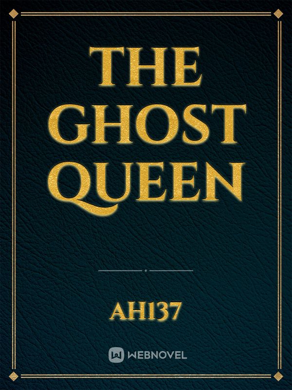 The  Ghost Queen