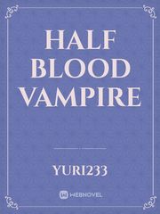 Half Blood Vampire Book