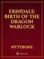 Erindale: Birth of the Dragon warlock Book