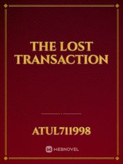 THE LOST TRANSACTION Book