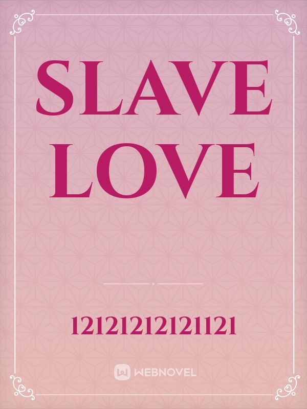 Slave Love